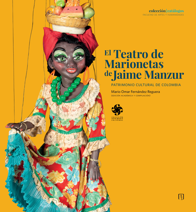 El teatro de marionetas de Jaime Manzur: patrimonio cultural de Colombia