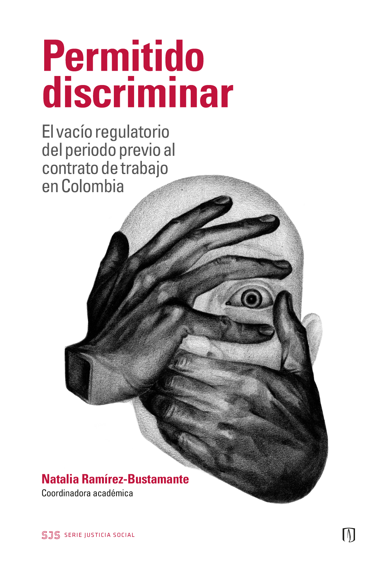 Permitido discriminar: el vacío regulatorio del periodo previo al contrato de trabajo en Colombia