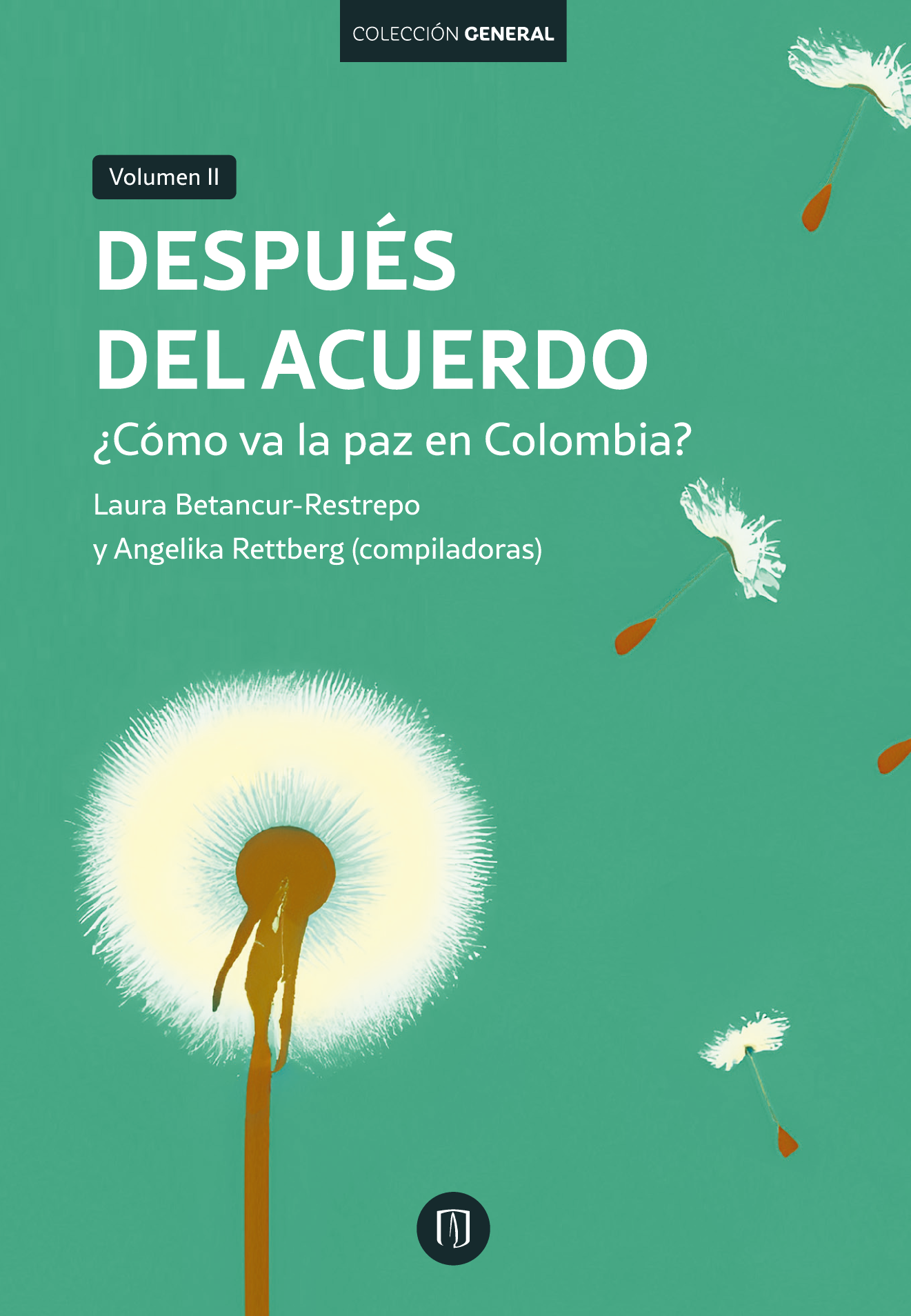 Después del acuerdo: ¿Cómo va la paz en Colombia?. Volumen II