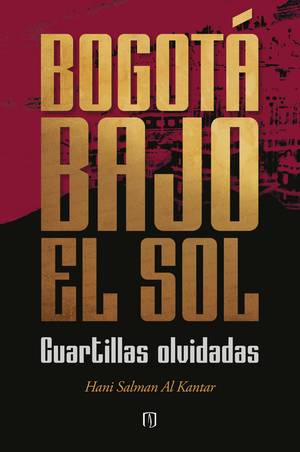 Bogotá bajo el sol: cuartillas olvidadas