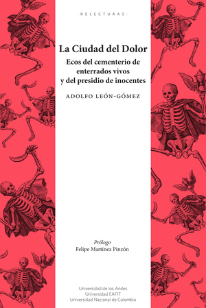 La ciudad del dolor: ecos del cementerio de enterrados vivos y del presidio de inocentes