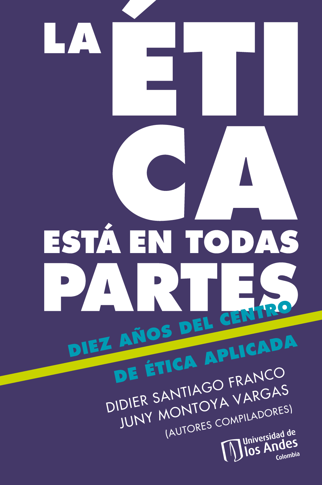 La ética está en todas partes: diez años del centro de ética aplicada