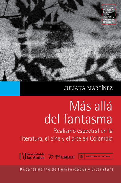 Más allá del fantasma: realismo espectral en la literatura, el cine y el arte colombianos