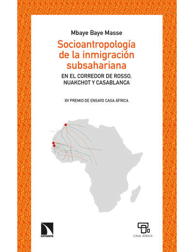 Socioantropología de la inmigración subsahariana: en el corredor de Rosso, Nuakchot y Casablanca