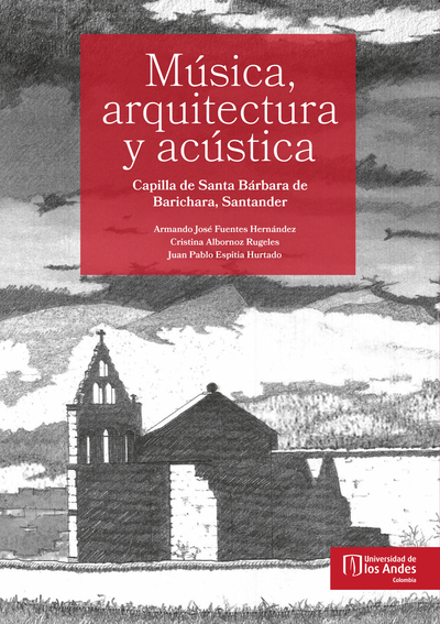 Música, arquitectura y acústica: capilla de Santa Bárbara de Barichara, Santander
