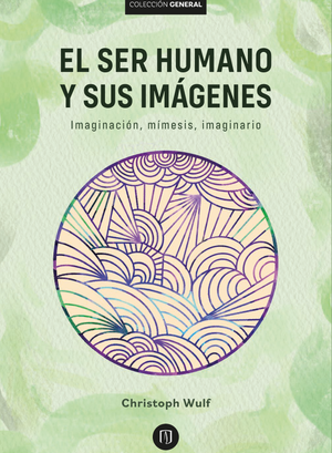 El ser humano y sus imágenes: imaginación, mímesis, imaginario