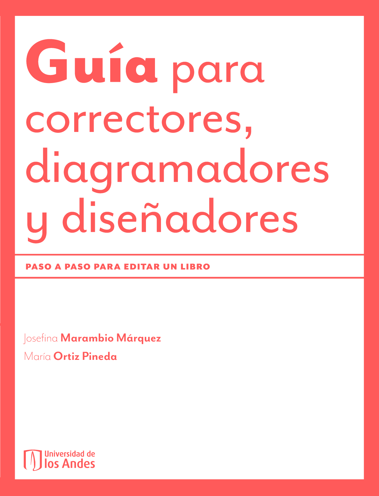 Guía para correctores, diagramadores y diseñadores: paso a paso para editar un libro