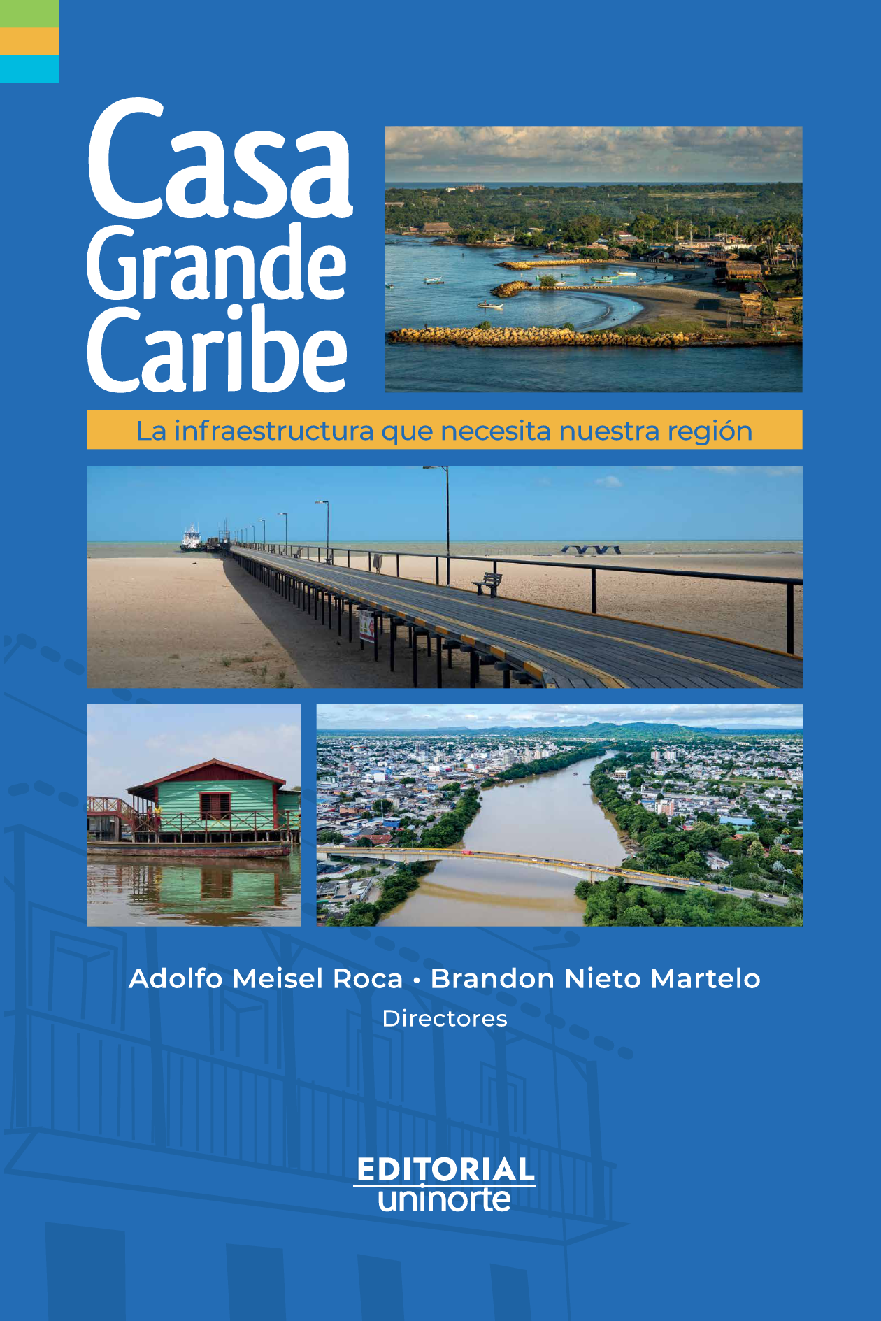 Casa Grande Caribe: la infraestructura que necesita nuestra región