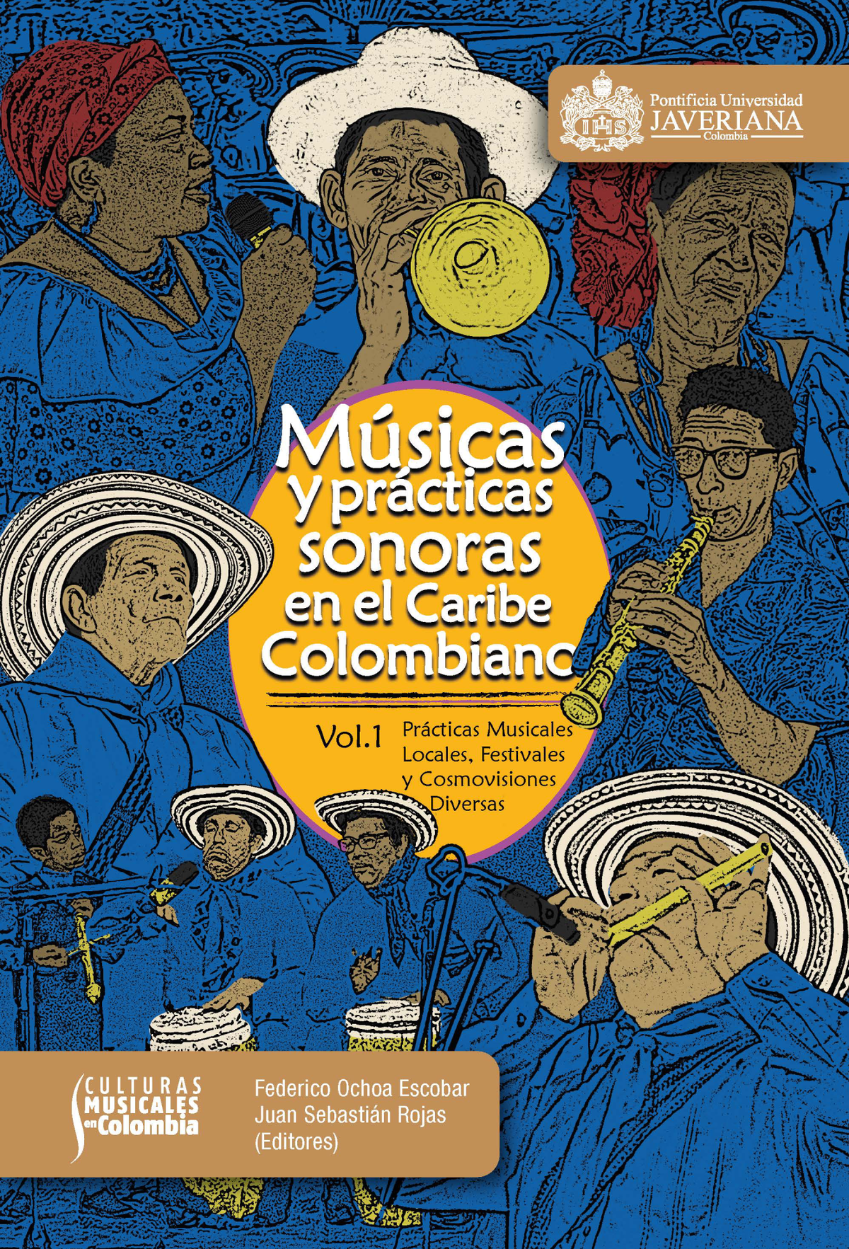 Músicas y prácticas sonoras en el Caribe colombiano. Volumen 1. Prácticas musicales locales, festivales y cosmovisiones diversas