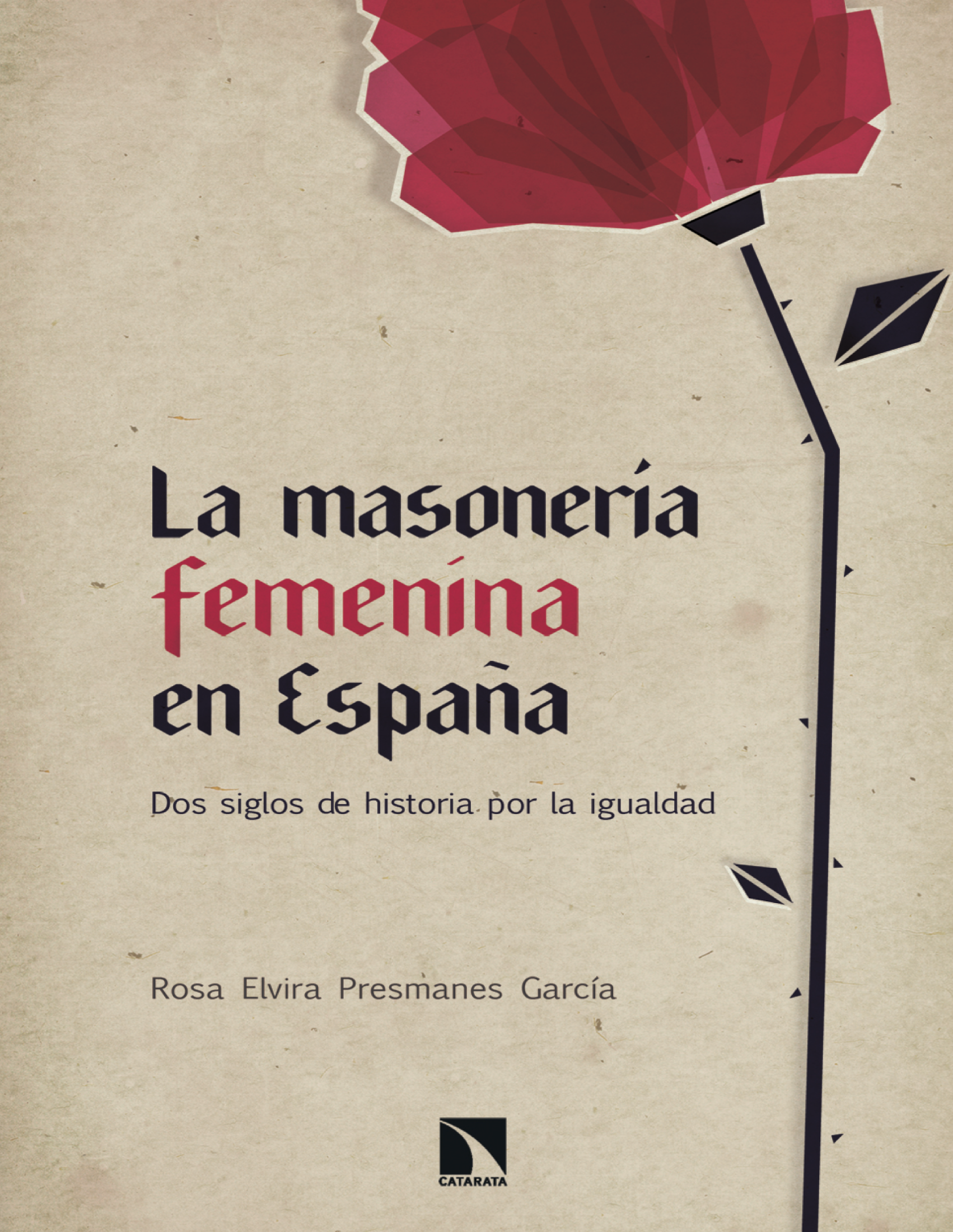 La masonería femenina en España: dos siglos de historia or la igualdad