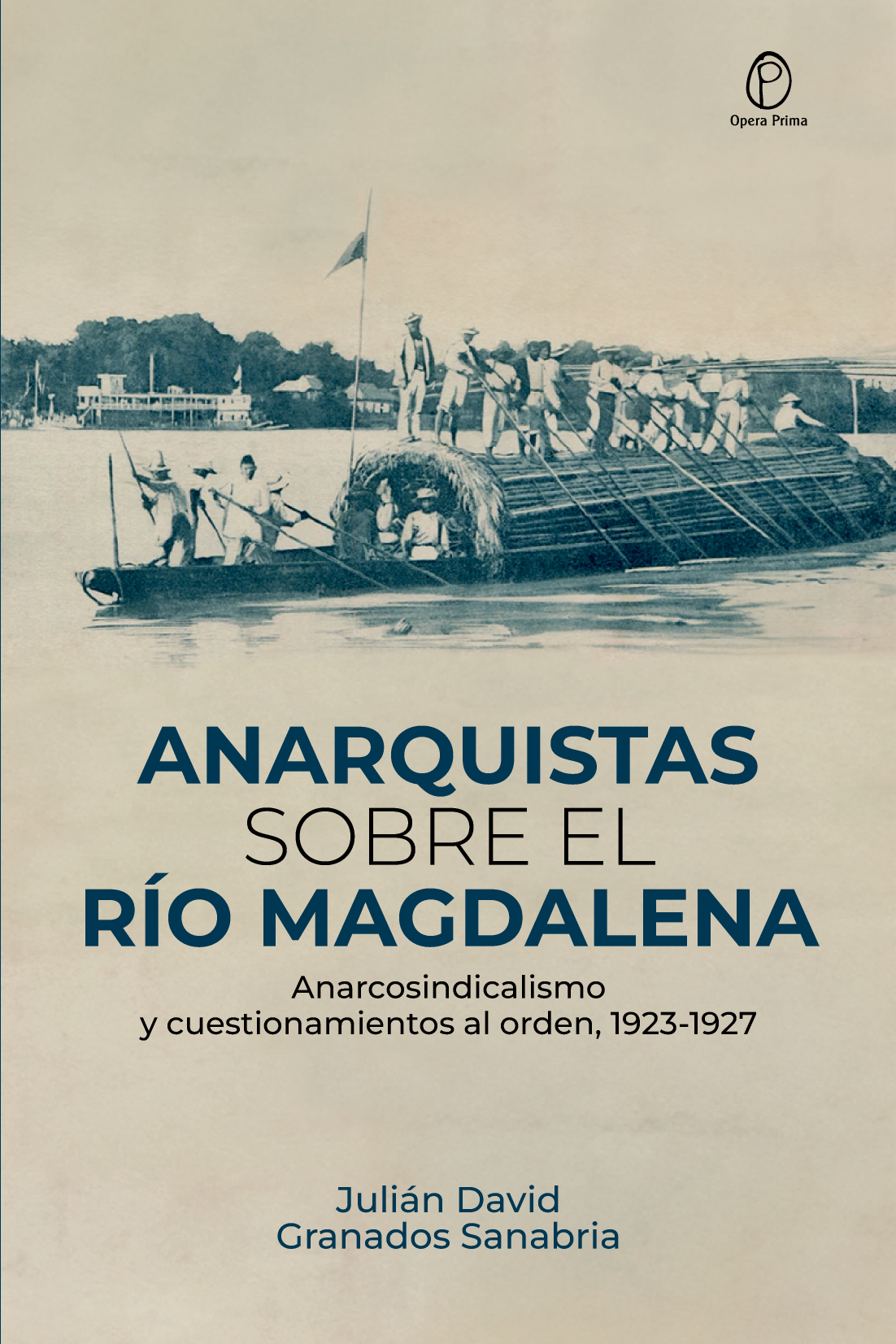 Anarquistas sobre el río Magdalena: anarcosindicalismo y cuestionamientos al orden, 1923-1927