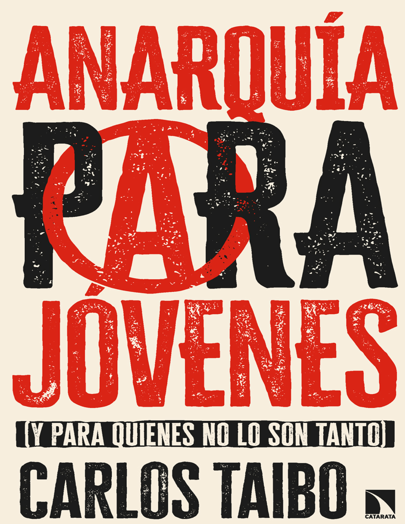 Anarquía para jóvenes: y para los que no lo son tanto