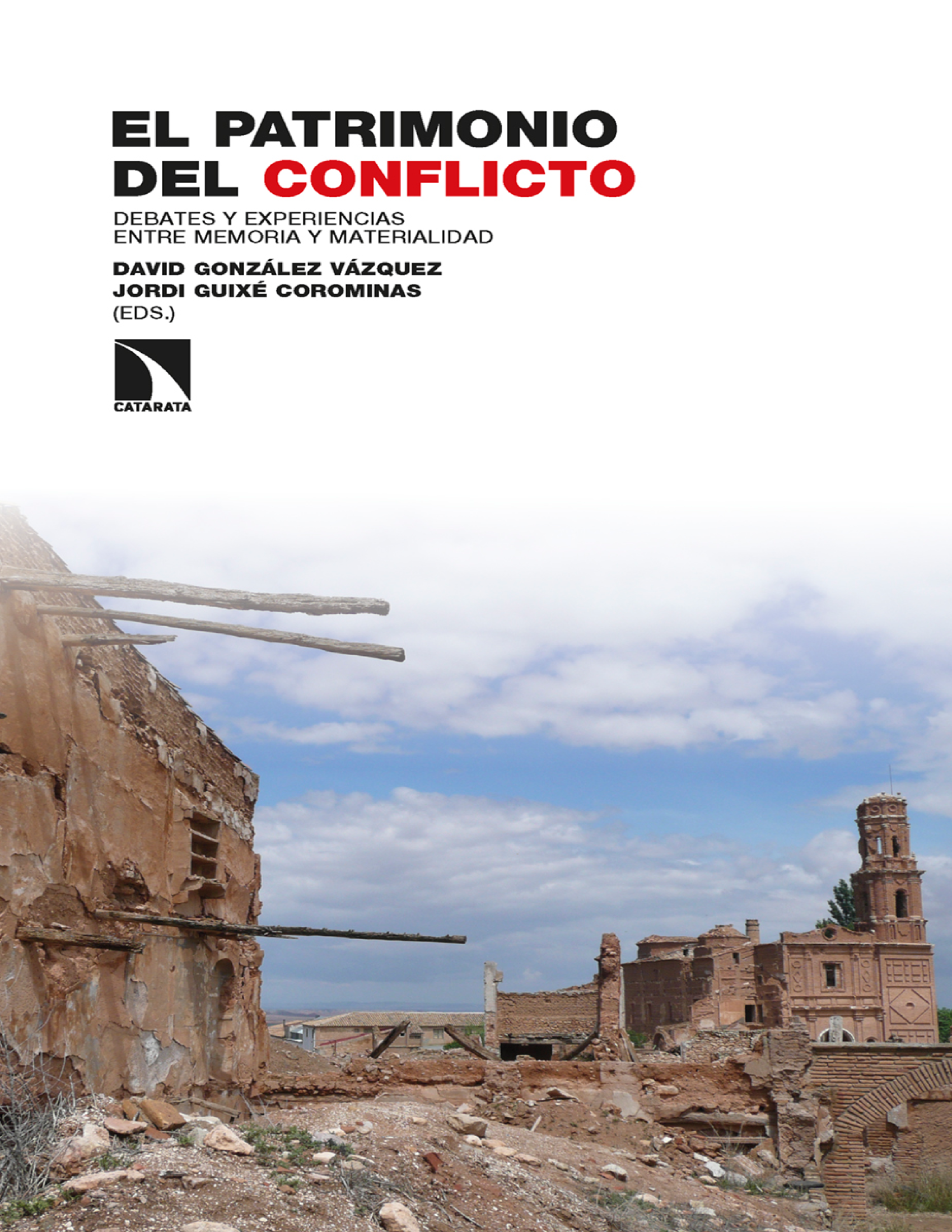 El patrimonio del conflicto: debates y experiencias entre memoria y materialidad