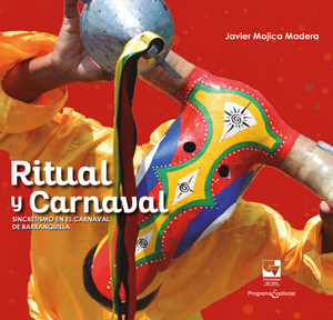 Ritual y carnaval: sincretismo en el carnaval de Barranquilla