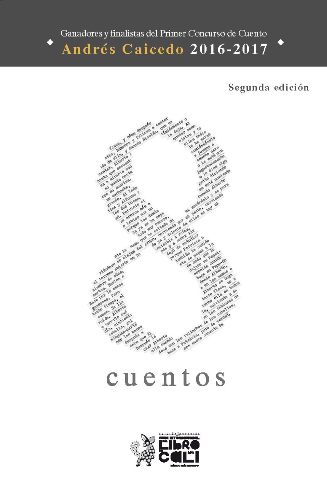 8 cuentos: ganadores y finalistas del Primer Concurso de Cuento ''Andres Caicedo'' 2016-2017