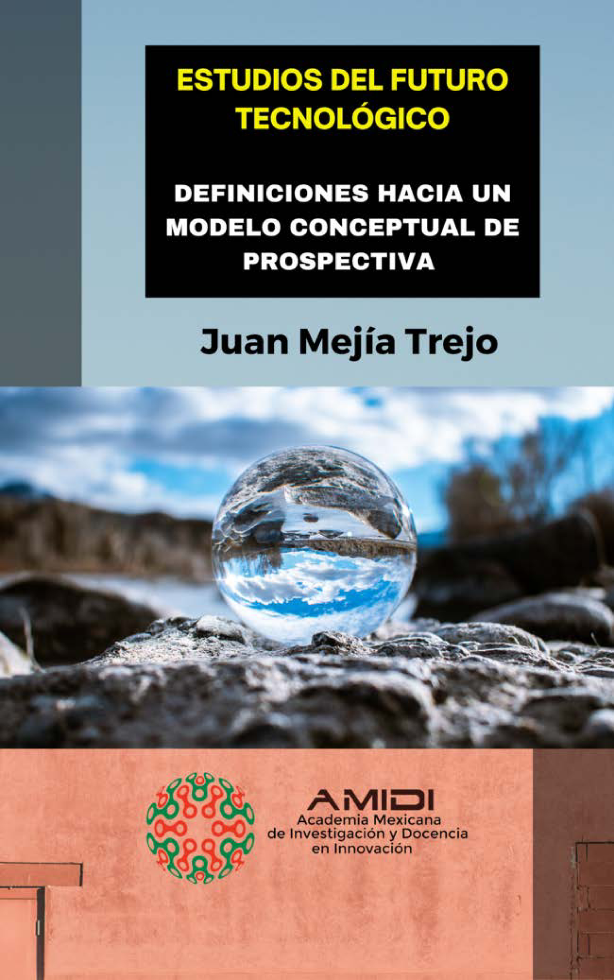 Estudios del futuro tecnológico: definiciones hacia un modelo conceptual de prospectiva