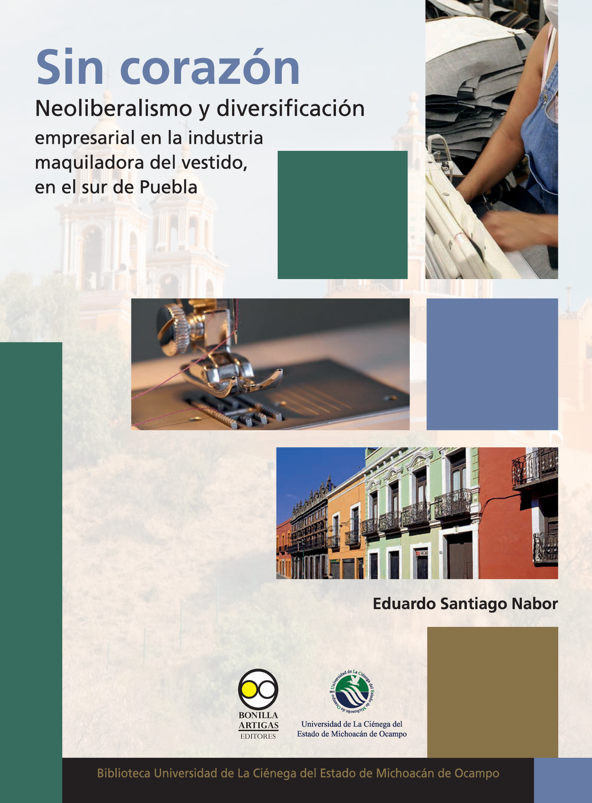 Sin corazón: neoliberalismo y diversificación empresarial en la industria maquiladora del vestido, en el sur de Puebla