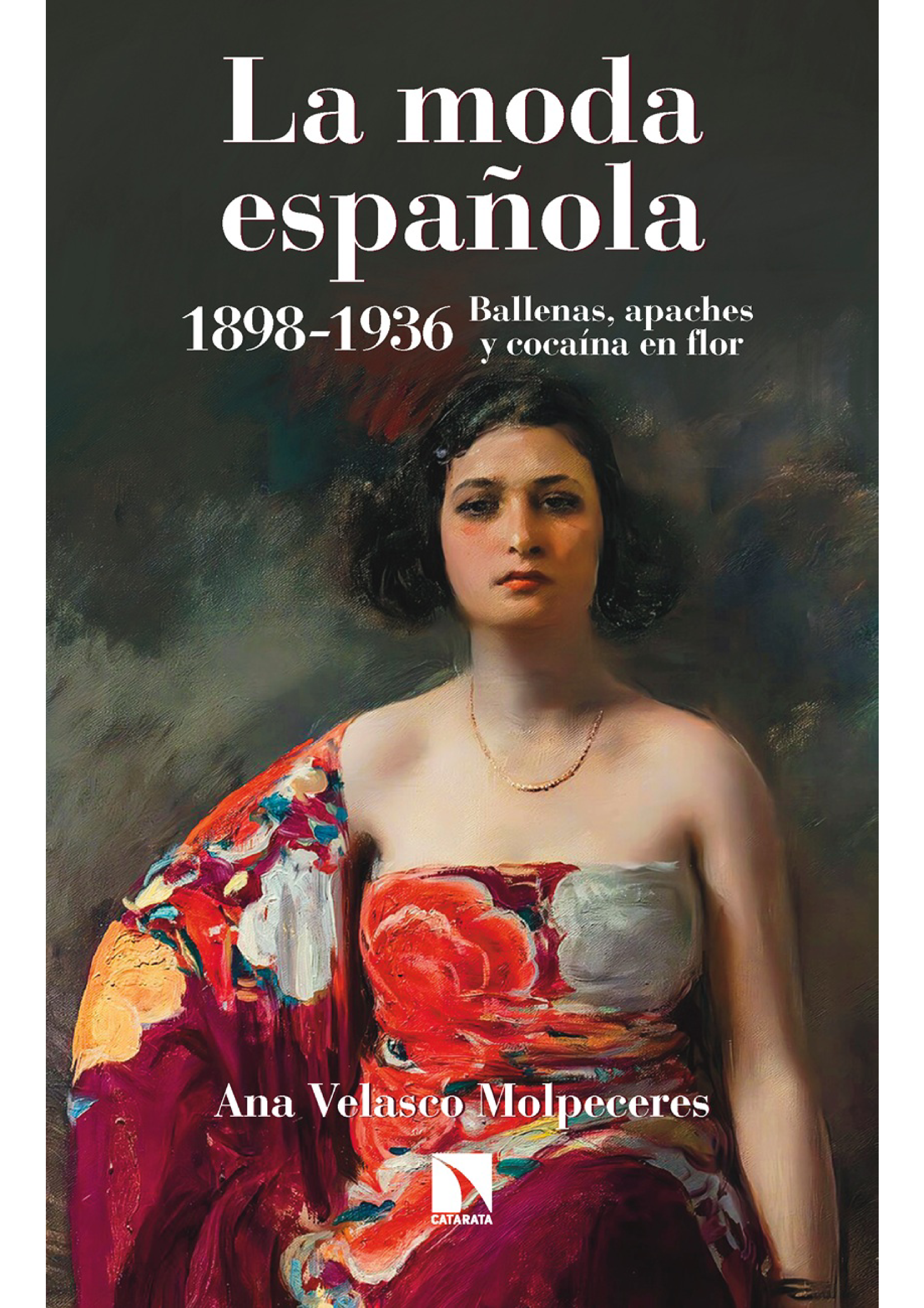 La moda española 1898-1936: ballenas, apaches y cocaína en flor
