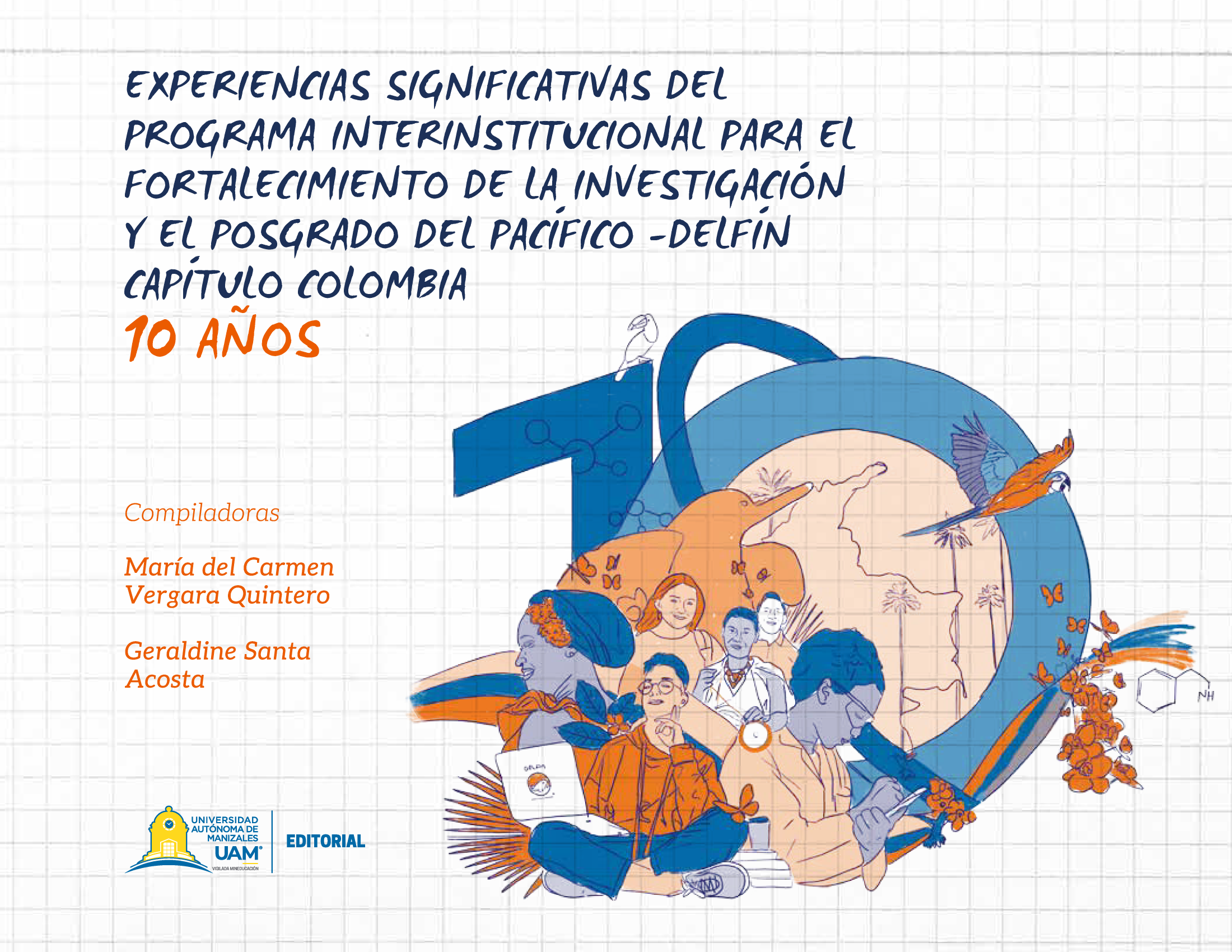 Experiencias significativas del programa interinstitucional para el fortalecimiento de la investigación y el posgrado del Pacífico – Delfín: Capítulo Colombia: 10 años