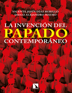 La invención del papado contemporáneo