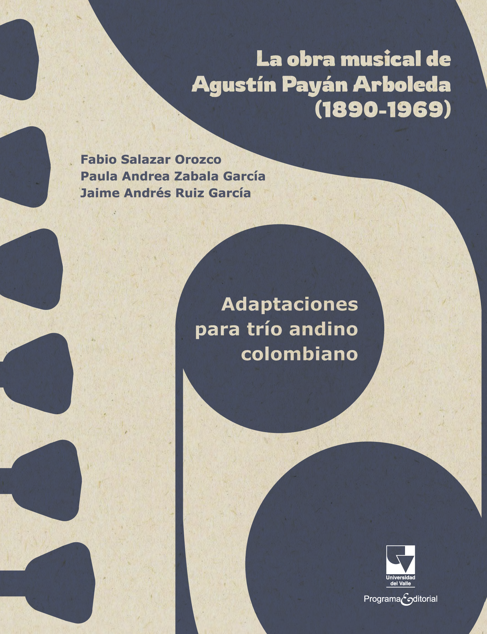 La obra musical de Agustín Payán Arboleda (1890-1969). Adaptaciones para trío andino colombiano