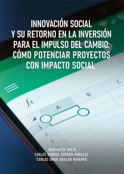 Innovación social y su retorno en la inversión para el impulso del cambio: cómo potenciar proyectos con impacto social