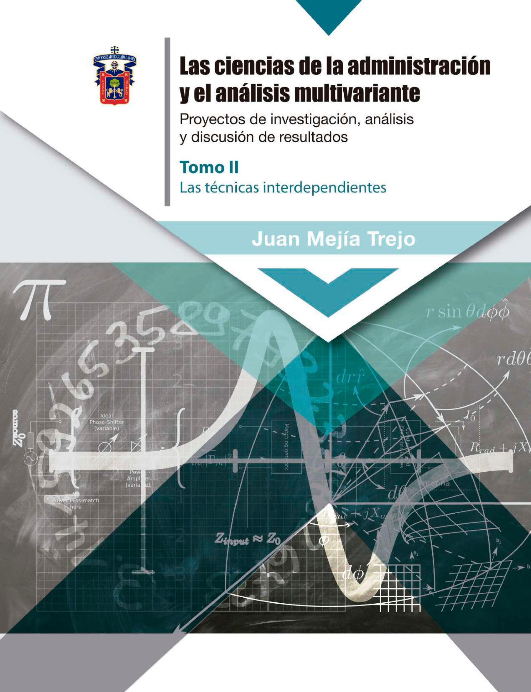 Las ciencias de la administración y el análisis multivariante. Proyectos de investigación, análisis y discusión de los resultados. Tomo II: las técnicas interdependientes