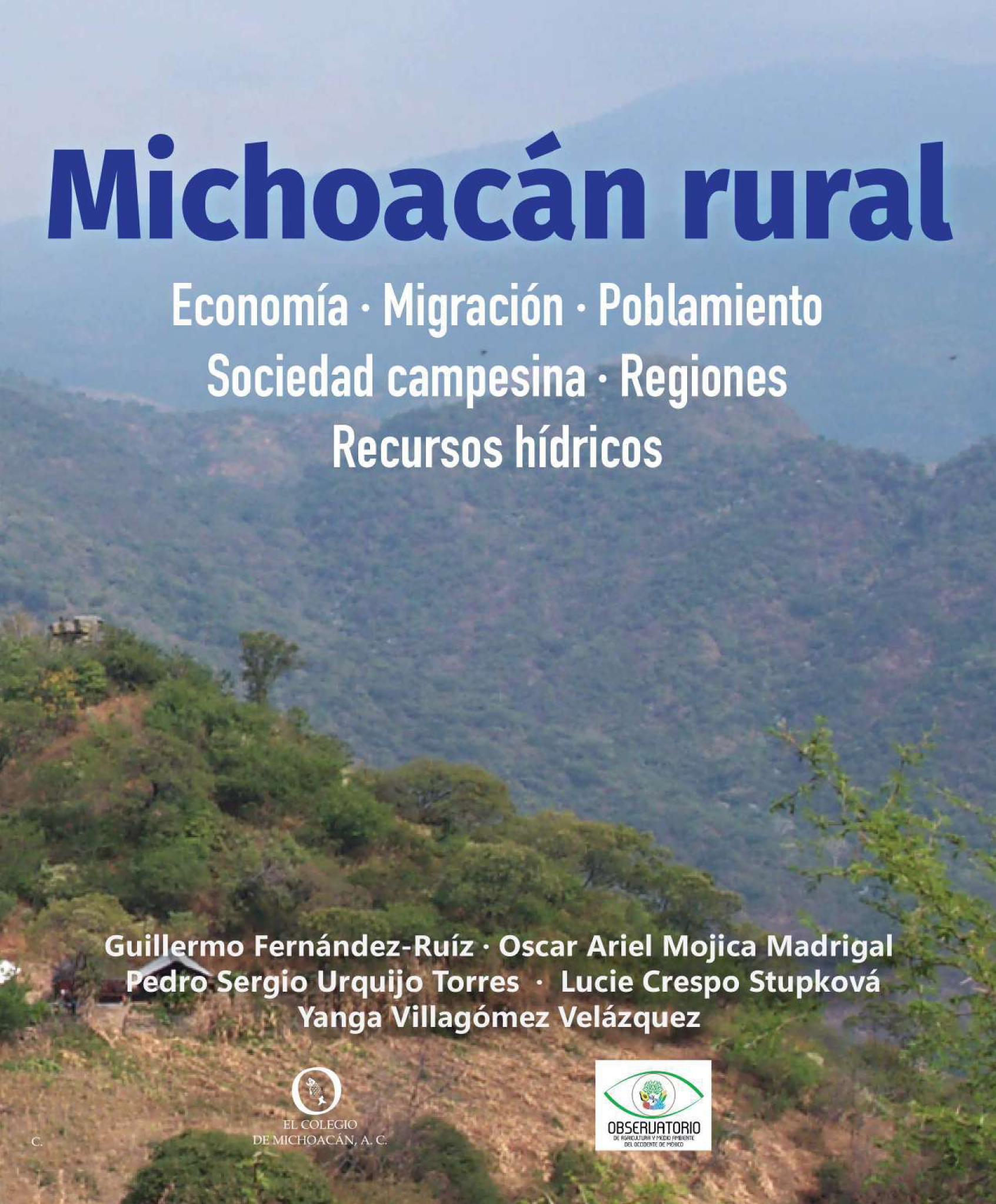 Michoacán Rural: Economía,Migración, Poblamiento,Sociedad Campesina,Regiones, Recursos Hídricos