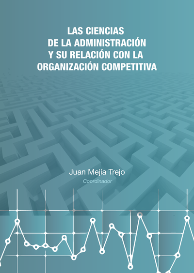 Las ciencias de la administración y su relación con la organización competitiva