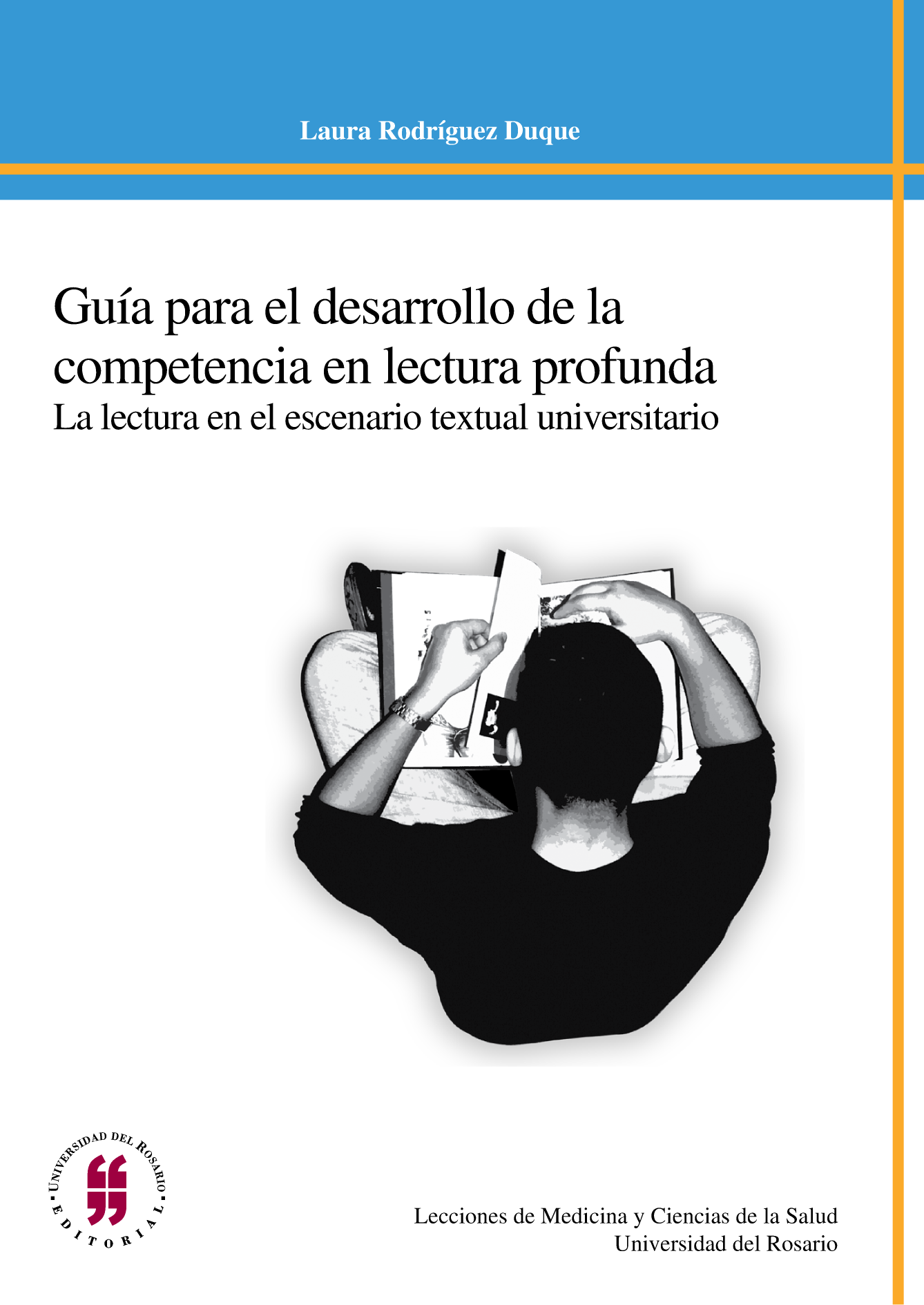 Guía para el desarrollo de la competencia en lectura profunda: la lectura en el escenario textual universitario