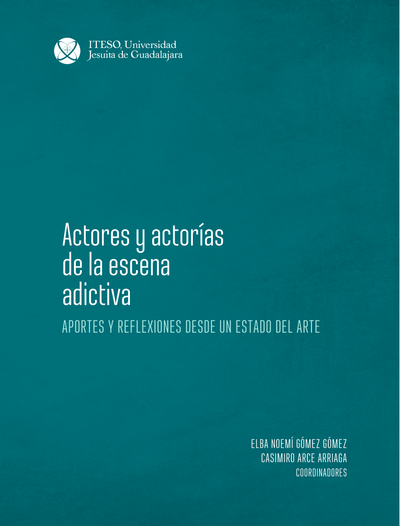 Actores y actorías de la escena adictiva: aportes y reflexiones desde un estado del arte