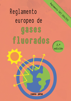 Reglamento europeo de gases fluorados: reglamento (UE) 2024/573 sobre los gases fluorados de efecto invernadero