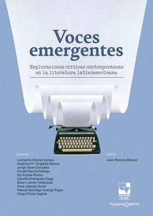 Voces emergentes: exploraciones críticas contemporáneas en la literatura Latinoamericana