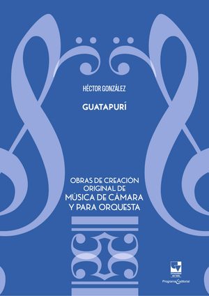 Guatapurí: obras de creación original de música de cámara y para orquesta