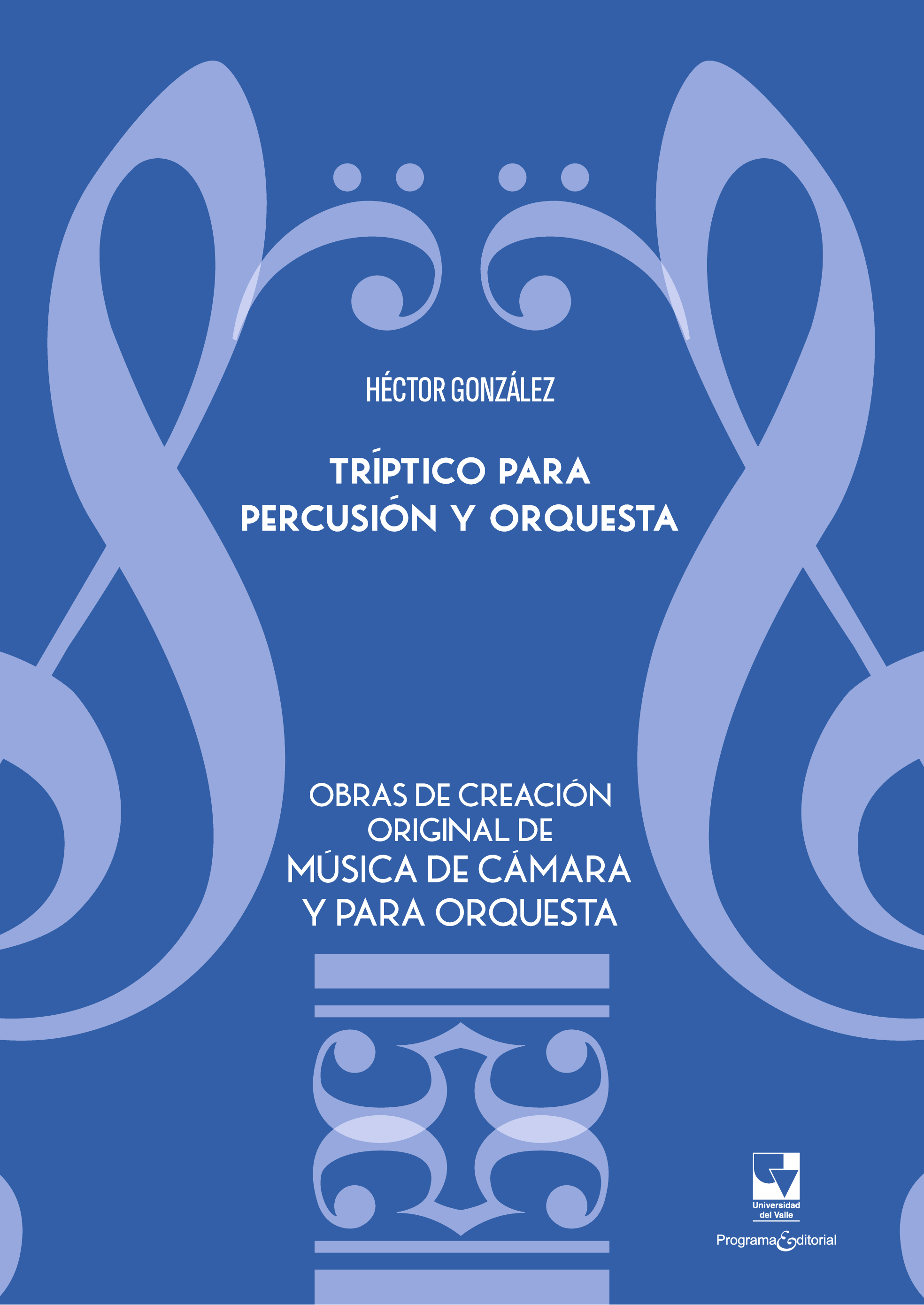 Tríptico para percusión y orquesta. Obras de creación original de música de cámara y para orquesta