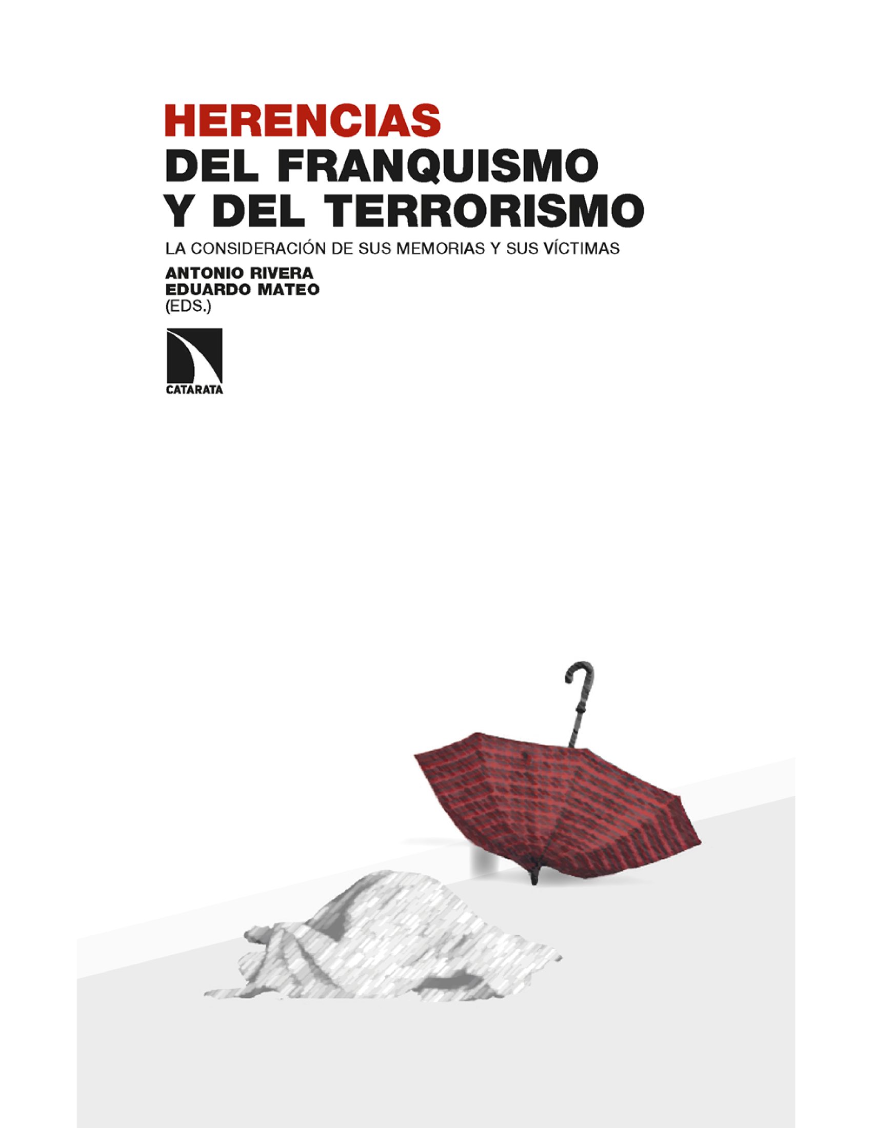 Herencias del franquismo y del terrorismo: la consideración de sus memorias y sus víctimas