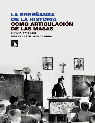 La enseñanza de la historia como articulación de las masas: España 1799-2023