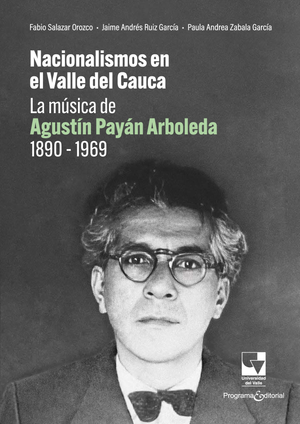 Nacionalismos en el Valle del Cauca: la música de Agustín Payán Arboleda (1890-1969)
