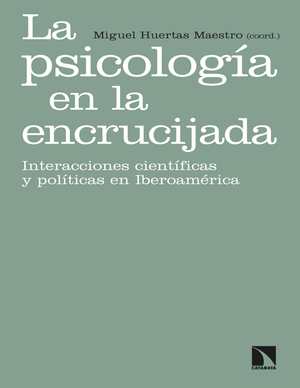 La psicología en la encrucijada: interacciones científicas y políticas en Iberoamérica