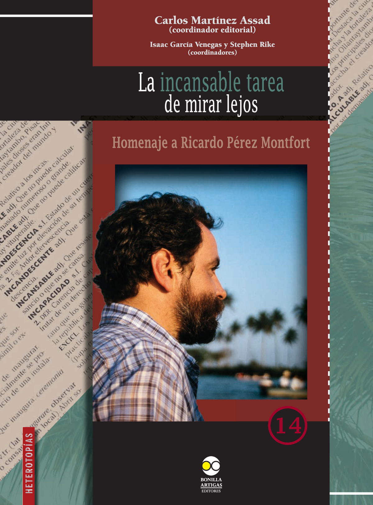 La incansable tarea de mirar lejos: homenaje a Ricardo Pérez Montfort
