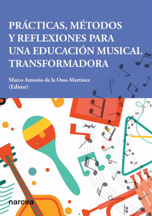 Prácticas, métodos y reflexiones para una educación musical transformadora