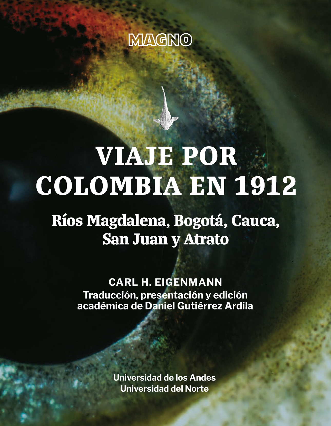 Viaje por Colombia 1912: ríos Magdalena, Bogotá, Cauca, San Juan y Atrato