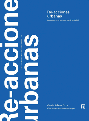 Re-acciones urbanas: Bottom-up en la intervención de la ciudad