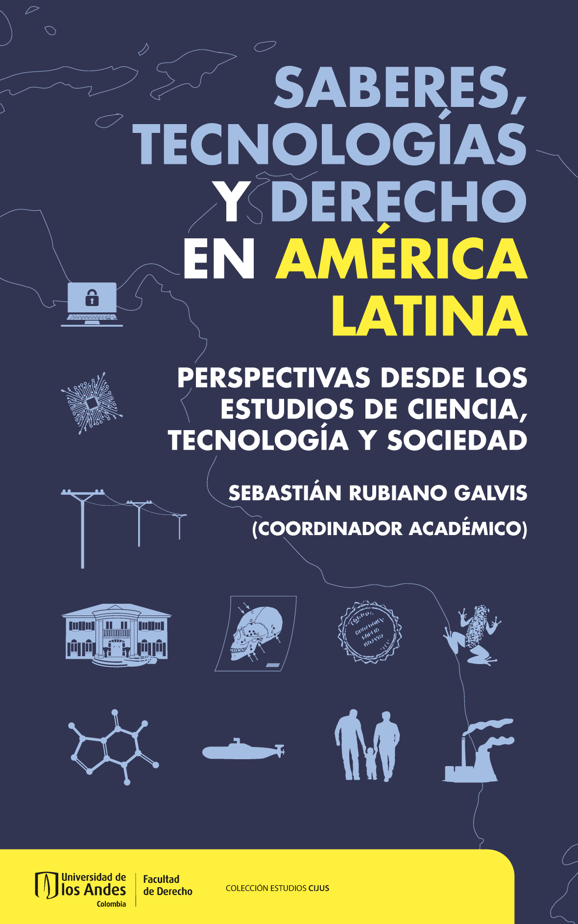 Saberes, tecnologías y derecho en América Latina: perspectivas desde los estudios de ciencia, tecnología y sociedad