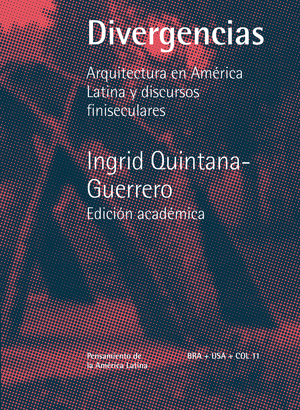 Divergencias Arquitectura en América Latina y discursos finiseculares