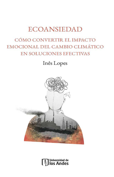 Ecoansiedad: cómo convertir el impacto emocional del cambio climático en soluciones efectivas