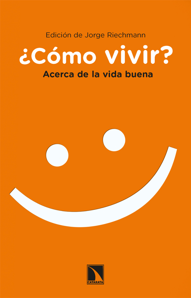 ¿Cómo vivir? Acerca de la vida buena