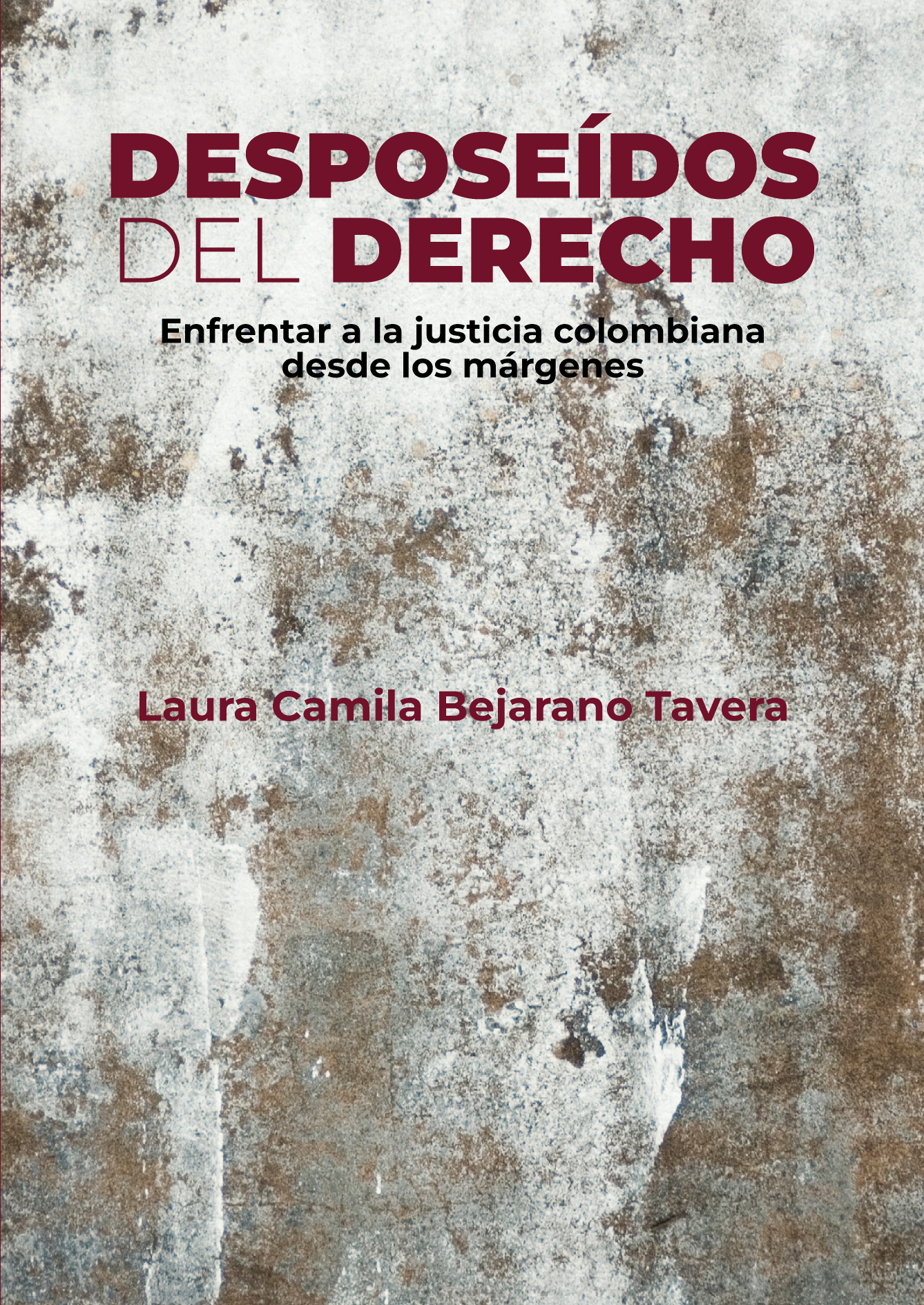 Desposeídos del derecho: enfrentar a la justicia colombiana desde los márgenes