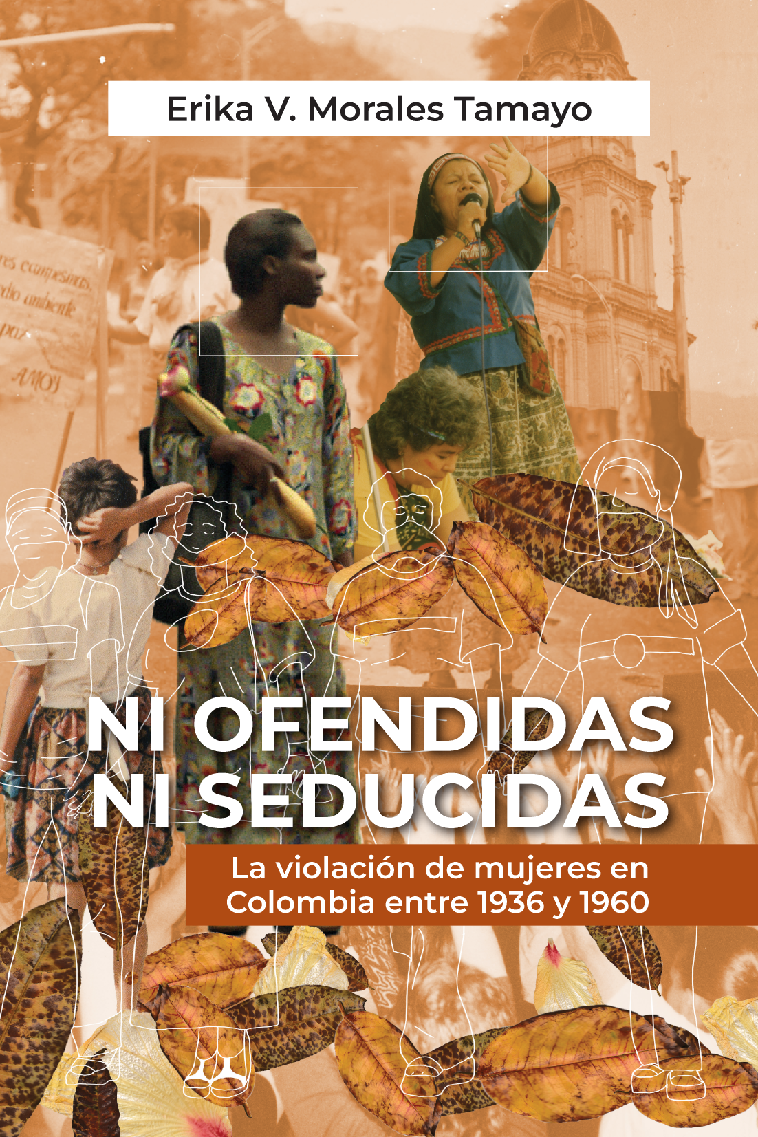 Ni ofendidas ni seducidas: la violación de mujeres en Colombia entre 1936 y 1960