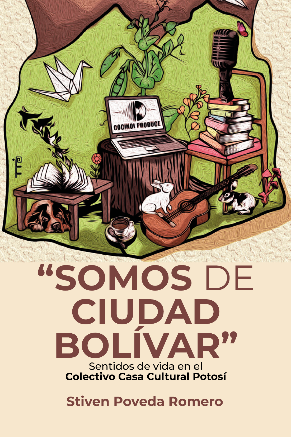 “Somos de Ciudad Bolívar”. Sentidos de vida en el Colectivo Casa Cultural Potosí